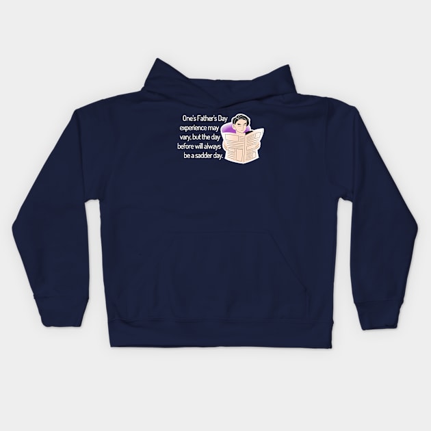 Saturday Will Always be a Sadder Day Funny Father's Day Cartoon Inspiration / Punny Motivation (MD23Frd008b) Kids Hoodie by Maikell Designs